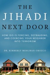 book The Jihadi Next Door: How ISIS Is Forcing, Defrauding, and Coercing Your Neighbor into Terrorism