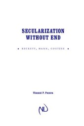 book Secularization Without End: Beckett, Mann, Coetzee