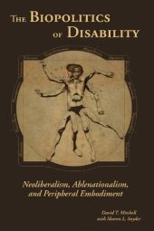 book The Biopolitics of Disability: Neoliberalism, Ablenationalism, and Peripheral Embodiment