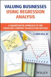 book Valuing Businesses Using Regression Analysis: A Quantitative Approach to the Guideline Company Transaction Method