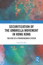 book Securitization of the Umbrella Movement in Hong Kong: The Rise of a Patriotocratic System