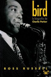 book Bird. La biografia de Charlie Parker