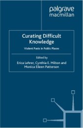 book Curating Difficult Knowledge: Violent Pasts in Public Places