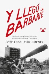 book Y llegó la barbarie