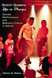 book Butch Queens Up in Pumps: Gender, Performance, and Ballroom Culture in Detroit