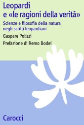 book Leopardi e «le ragioni della verità». Scienze e filosofia della natura negli scritti leopardiani