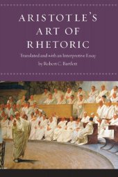 book Aristotle's Art of Rhetoric: Translated and with an Interpretive Essay