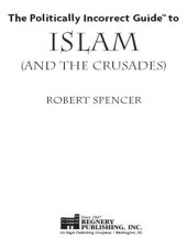 book The Politically Incorrect Guide to Islam (and the Crusades)