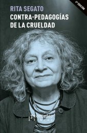 book Contra-pedagogías de la crueldad: Actos y prácticas que enseñan, habitúan y programan a los sujetos a transmutar lo vivo y su vitalidad en las cosas (Spanish Edition)