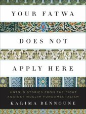 book Your Fatwa Does Not Apply Here: Untold Stories from the Fight Against Muslim Fundamentalism