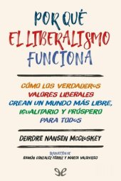 book Por qué el liberalismo funciona