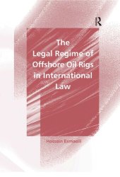 book The Legal Regime of Offshore Oil Rigs in International Law