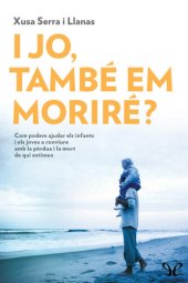 book I jo, també em moriré?