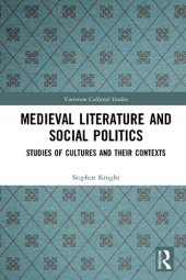 book Medieval Literature and Social Politics: Studies of Cultures and Their Contexts (Variorum Collected Studies)