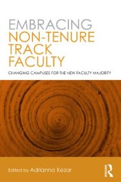 book Embracing Non-Tenure Track Faculty: Changing Campuses for the New Faculty Majority