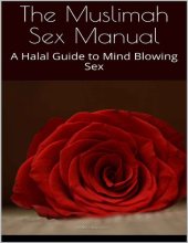 book The Muslimah Sex Manual: A Halal Guide to Mind Blowing Sex