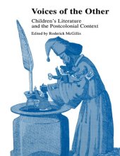 book Voices of the Other: Children's Literature and the Postcolonial Context (Children’s Literature and Culture 10)