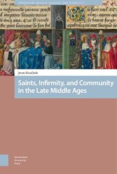 book Saints, Infirmity, and Community in the Late Middle Ages