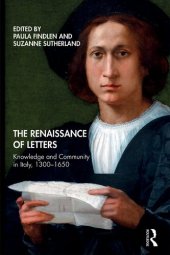 book The Renaissance of Letters: Knowledge and Community in Italy, 1300–1650