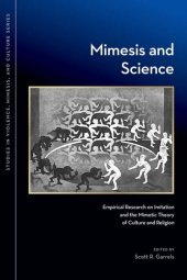 book Mimesis and Science: Empirical Research on Imitation and the Mimetic Theory of Culture and Religion