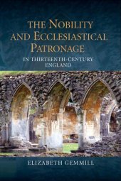 book The Nobility and Ecclesiastical Patronage in Thirteenth-Century England