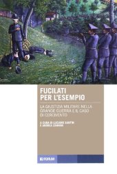 book Fucilati per l'esempio. La giustizia militare nella Grande Guerra e il caso di Cercivento