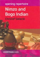 book Opening Repertoire: Nimzo and Bogo Indian (Everyman Chess-Opening Repertoire): Nimzo & Bogo Indian