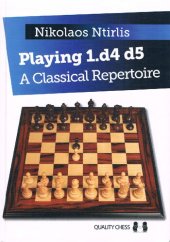 book Playing 1.d4 d5: A Classical Repertoire (Classical Repertoire Series)