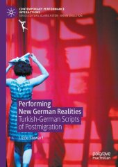 book Performing New German Realities: Turkish-German Scripts of Postmigration