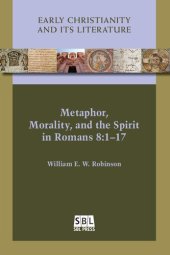 book Metaphor, Morality, and the Spirit in Romans 8: 1-17