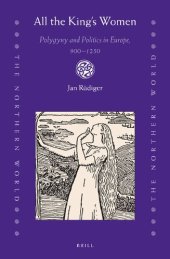 book All the Kings Women: Polygyny and Politics in Europe, 900-1250