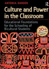 book Culture and Power in the Classroom: Educational Foundations for the Schooling of Bicultural Students