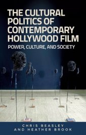 book The Cultural Politics of Contemporary Hollywood Film: Power, Culture, and Society