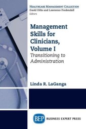 book Management Skills for Clinicians, Volume I: Transitioning to Administration