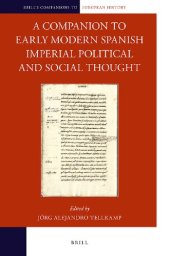 book A companion to Early Modern Spanish imperial political and social thought