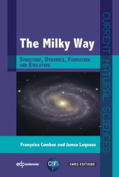 book The Milky Way: Structure, Dynamics, Formation and Evolution