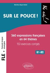 book Sur le pouce ! : 560 Expressions françaises en 64 thèmes, 153 exercices corrigés, B1-B2