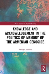 book Knowledge and Acknowledgement in the Politics of Memory of the Armenian Genocide