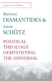 book Political Theology: Demystifying the Universal (Encounters in Law and Philosophy) (Encounters in Law & Philosophy)