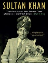 book Sultan Khan: The Indian Servant Who Became Chess Champion of the British Empire