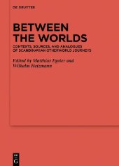 book Between the worlds contexts, sources, and analogues of Scandinavian otherworld journeys