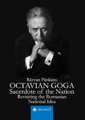 book Octavian Goga: Sacerdote of the Nation. Revisiting the Romanian National Idea