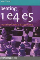 book Beating 1e4 e5: A repertoire for White in the Open Games Zoom Beating 1e4 e5: A repertoire for White in the Open Games