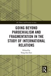 book Going beyond Parochialism and Fragmentation in the Study of International Relations