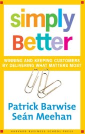 book Simply better : winning and keeping customers by delivering what matters most