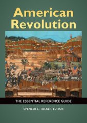 book American Revolution: The Essential Reference Guide