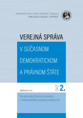 book Verejná správa v súčasnom demokratickom a právnom štáte. Časť 2. Recenzovaný zborník príspevkov z medzinárodnej vedeckej konferencie