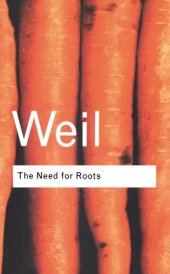 book The Need for Roots: Prelude to a Declaration of Duties Towards Mankind