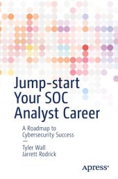 book Jump-start Your SOC Analyst Career: A Roadmap to Cybersecurity Success