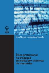 book Ética profissional na tradução assistida por sistemas de memórias